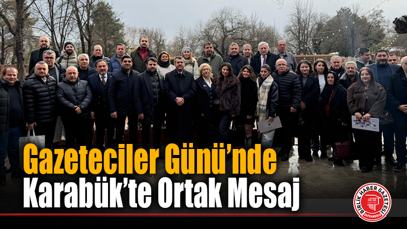 Karabük’te Gazeteciler Günü’nde Karabük İçin Ortak Mesaj