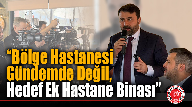 Cem Şahin: “Bölge Hastanesi Gündemde Değil, Hedef Ek Hastane Binası”