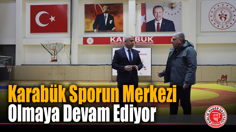 Karabük Sporun Merkezi Olmaya Devam Ediyor