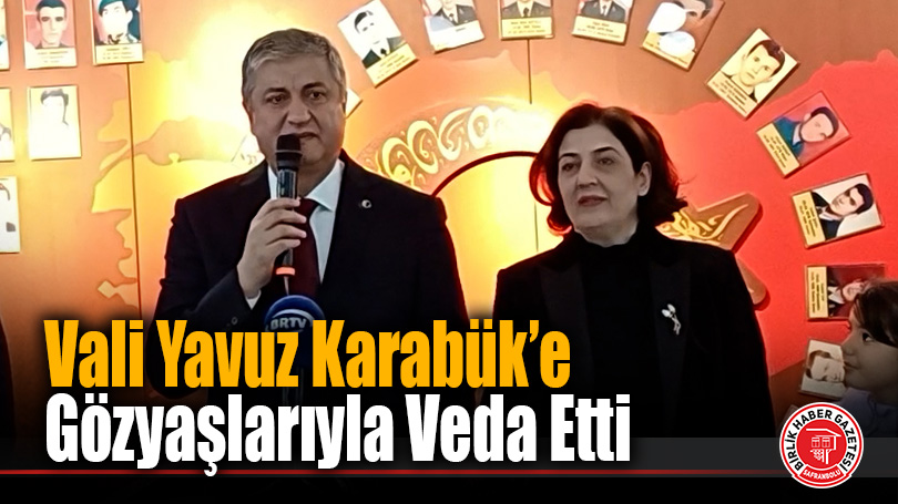 Karabük Valisi Mustafa Yavuz’dan Duygusal Veda