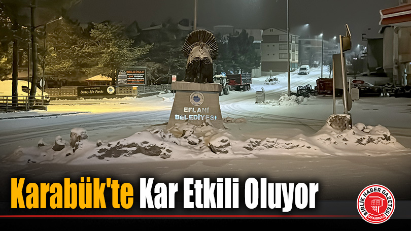Karabük’te kar etkili oluyor