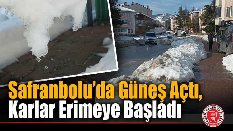 Safranbolu’da Güneş Açtı, Karlar Erimeye Başladı