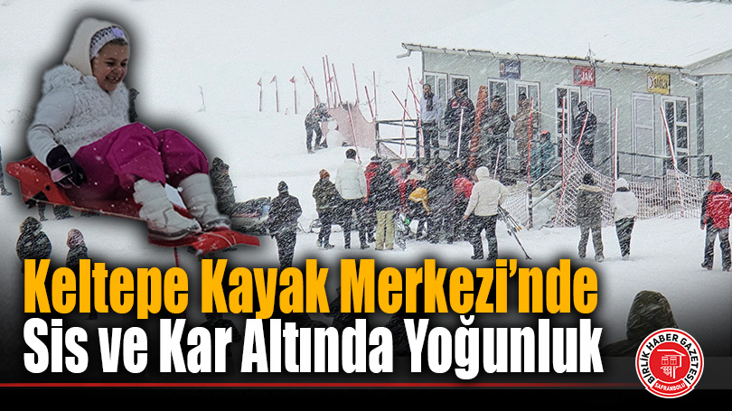 Keltepe Kayak Merkezi’nde Sis ve Kar Altında Yoğunluk