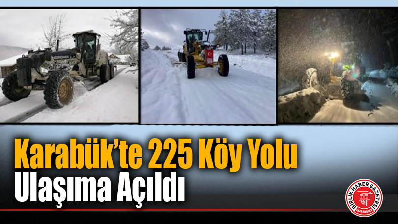 Karabük’te Karla Mücadelede Yoğun Mesai: 225 Köy Yolu Ulaşıma Açıldı