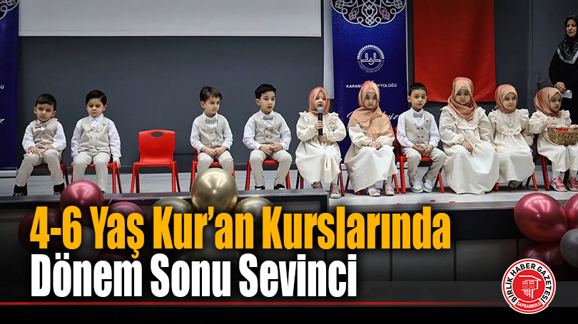 Karabük İl Müftülüğü’nden 4-6 Yaş Kur’an Kursları İçin Dönem Sonu Programı