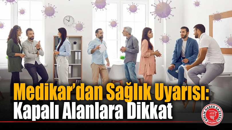 Karabük’te Kış Ayları İçin Sağlık Uyarısı: Kapalı Alanlara Dikkat