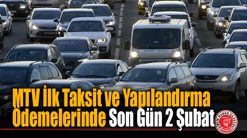 MTV İlk Taksit ve Yapılandırma Ödemelerinde Son Gün 2 Şubat
