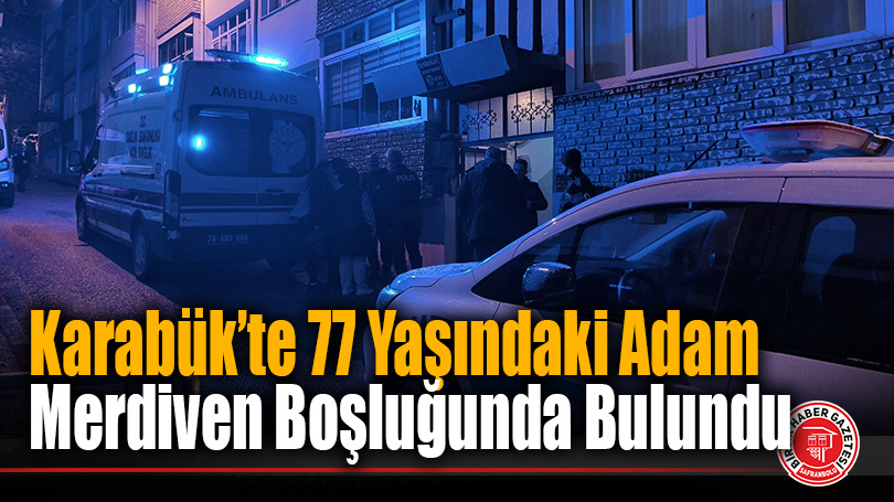 Karabük’te Apartmanda Şüpheli Ölüm