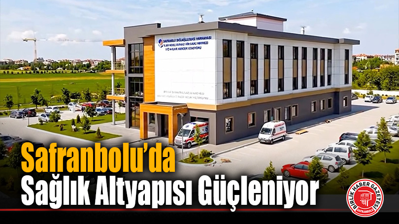 Safranbolu Bağlarbaşı’na Sağlıklı Hayat Merkezi ve Aile Sağlığı Merkezi Geliyor