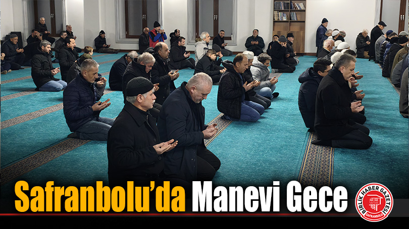 Safranbolu’da Miraç Kandili Huşu İçinde İdrak Edildi