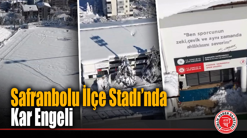 Safranbolu İlçe Stadı’nda Kar Nedeniyle Kısıtlama