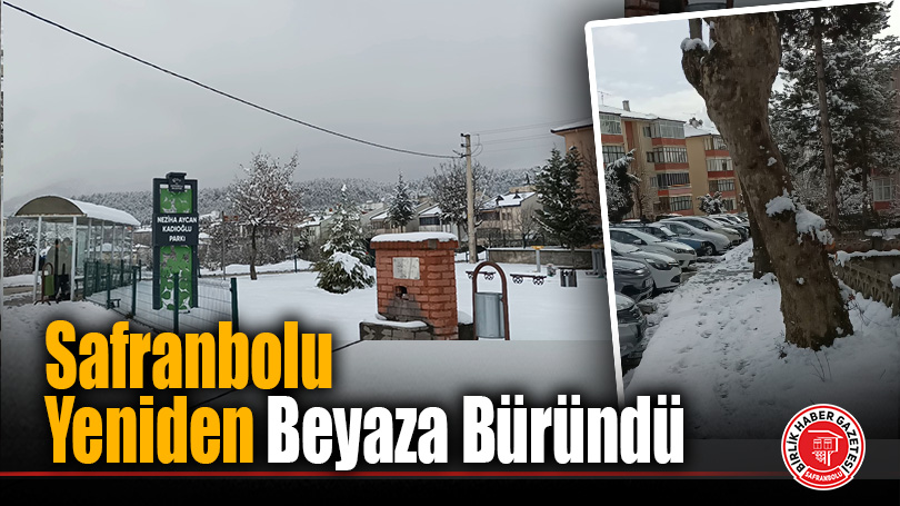Safranbolu’da Kar Yağışı Şehri Yeniden Beyaza Bürüdü