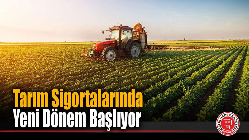 Tarım Sigortalarında Yeni Dönem Başlıyor