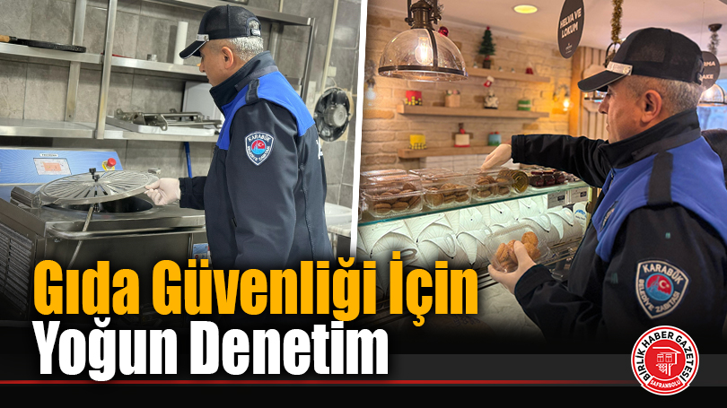 Gıda Güvenliği İçin Yoğun Denetim