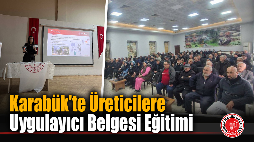 Karabük İl Tarım ve Orman Müdürlüğü’nden Tarımda Güvenli Uygulama Eğitimi