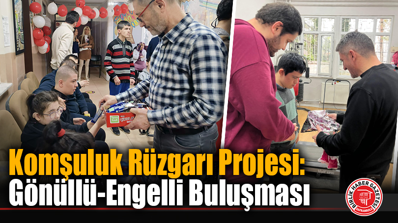 Komşuluk Rüzgarı Projesi Kapsamında Gönüllü-Engelli Buluşması Gerçekleşti