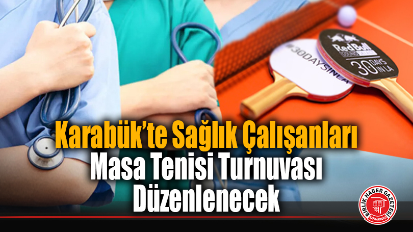 Sağlık Çalışanları Arası Masa Tenisi Turnuvası Başvuruları Başladı