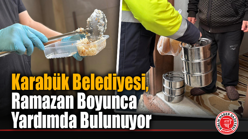Karabük Belediyesi Aşevi, Ramazan’da İhtiyaç Sahiplerine Destek Olmaya Devam Ediyor