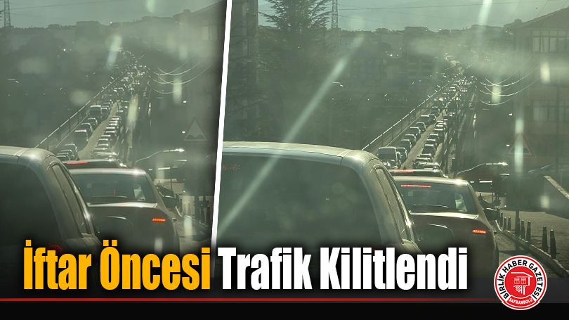 İftar Öncesi Trafik Kilitlendi