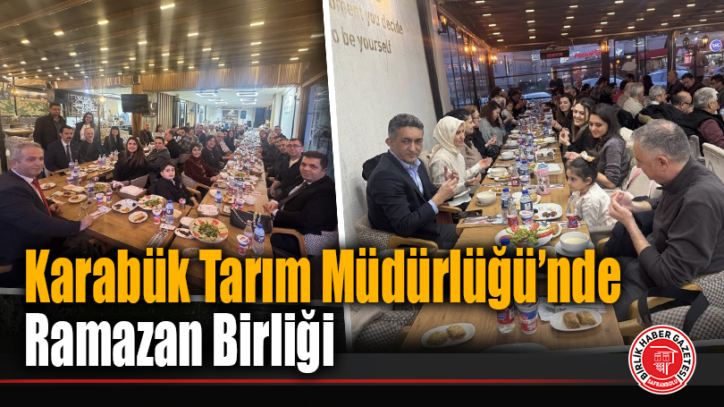 Karabük Tarım Müdürlüğü’nde Ramazan Birliği