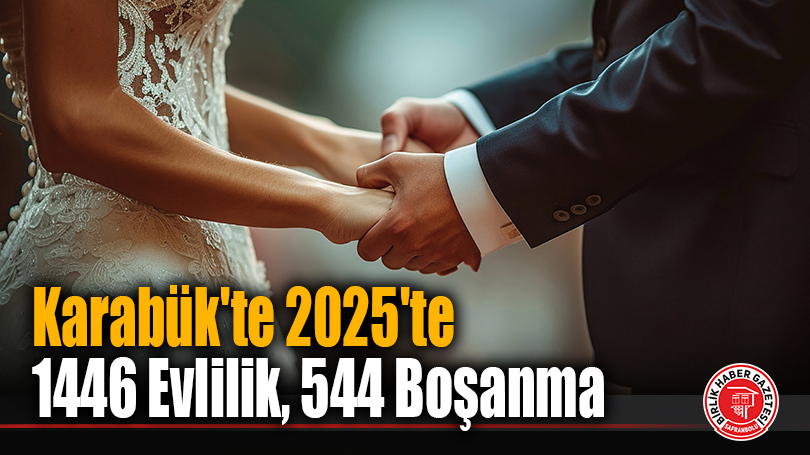 2025’te Karabük’teki Evlilik ve Boşanma İstatistikleri