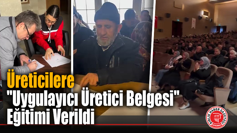 Üreticilere “Uygulayıcı Üretici Belgesi” Eğitimi Verildi
