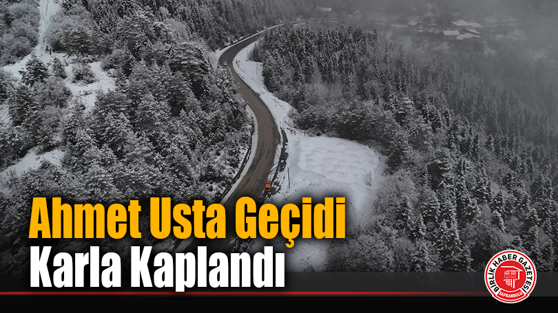 Ahmet Usta Geçidi Karla Kaplandı