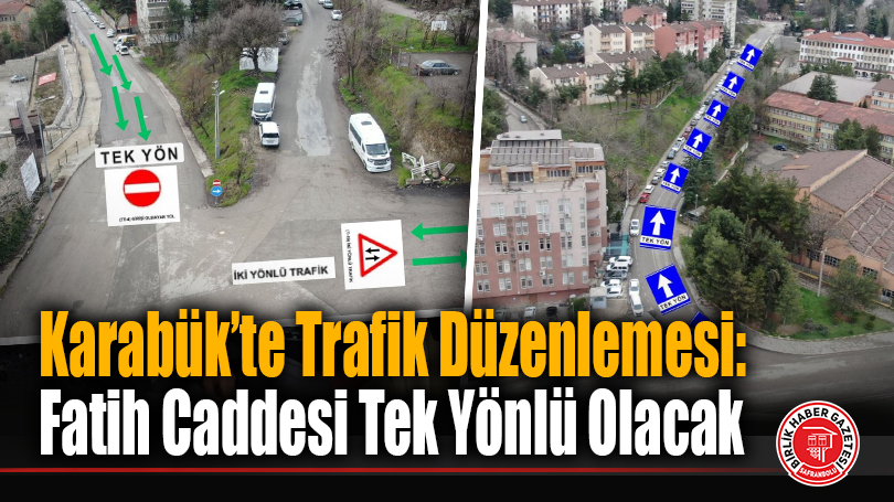 Karabük’te Trafik Düzenlemesi: Fatih Caddesi Tek Yönlü Olacak