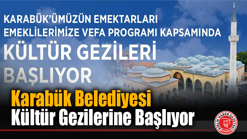 Karabük Belediyesi Kültür Gezilerine Başlıyor