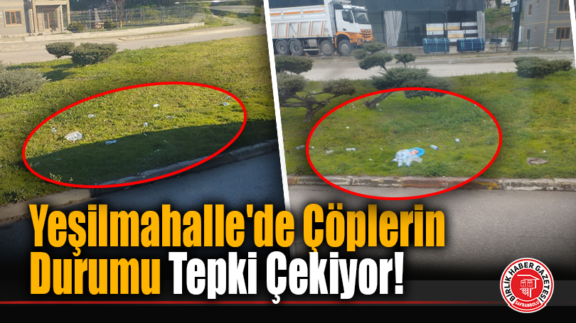 Yeşilmahalle’de Çöplerin Durumu Tepki Çekiyor!
