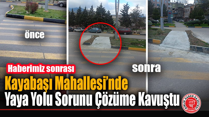 Kayabaşı Mahallesi’nde Yaya Yolu Sorunu Çözüme Kavuştu