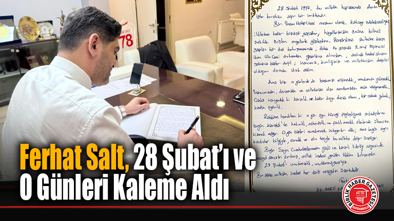 Ferhat Salt, 28 Şubat’ı ve O Günleri Kaleme Aldı