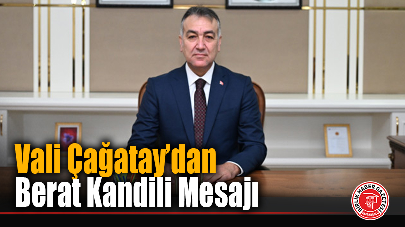 Vali Çağatay’dan Berat Kandili Mesajı