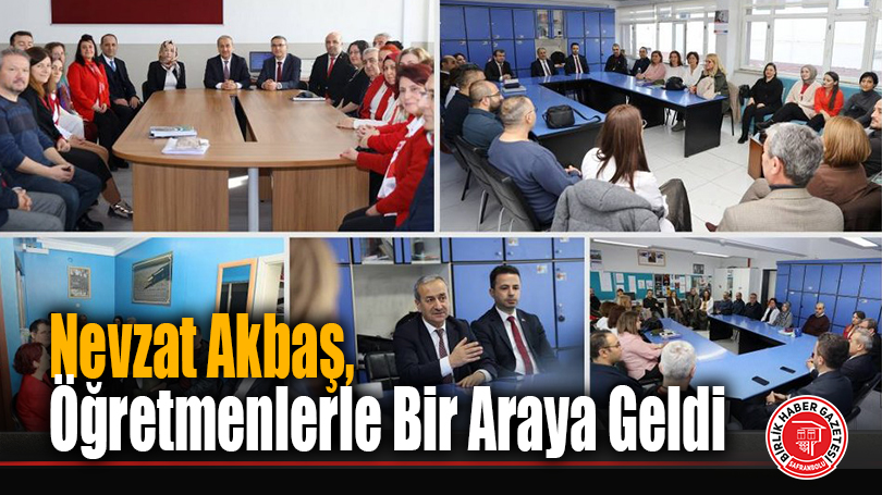 İl Millî Eğitim Müdürü Nevzat Akbaş, Okul Ziyaretlerinde Öğretmenlerle Bir Araya Geldi