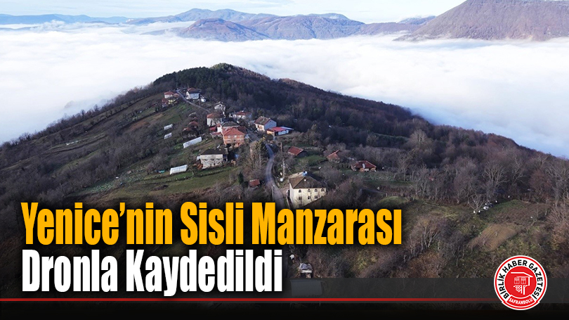 Yenice’nin Sisli Manzarası Dronla Kaydedildi