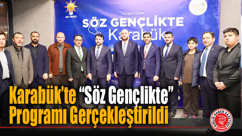 Karabük’te “Söz Gençlikte” Programı Gerçekleştirildi