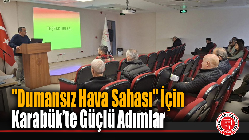 “Dumansız Hava Sahası” İçin Karabük’te Güçlü Adımlar