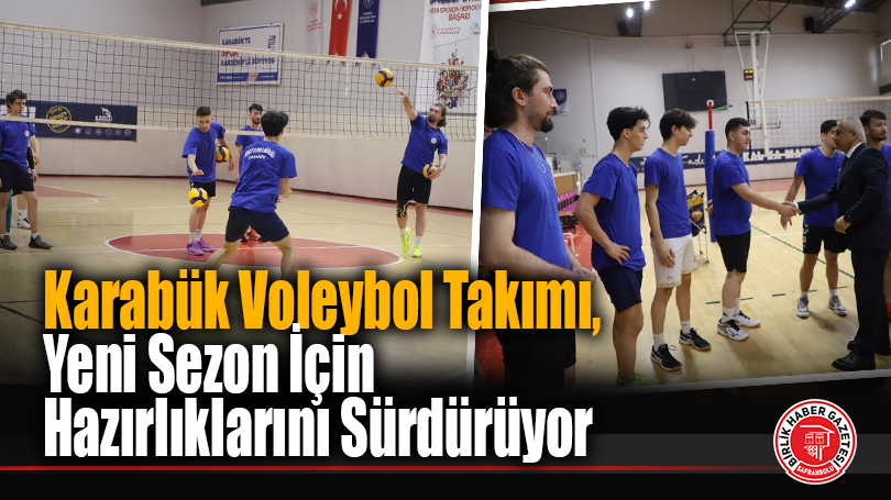 Karabük Voleybol Takımı, Yeni Sezon İçin Hazırlıklarını Sürdürüyor