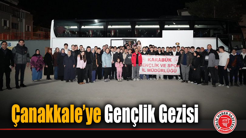 Karabük Gençlik ve Spor İl Müdürlüğü, Gençleri Çanakkale ile Buluşturdu