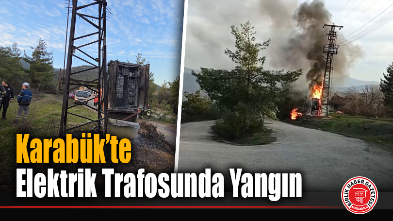 Karabük’te Elektrik Trafosunda Yangın