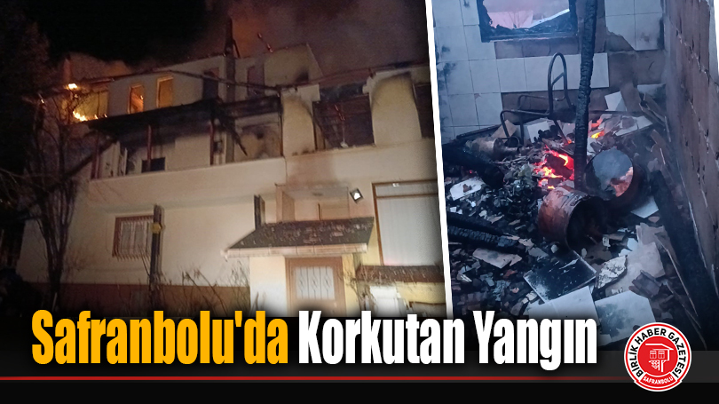 Safranbolu’da Korkutan Yangın