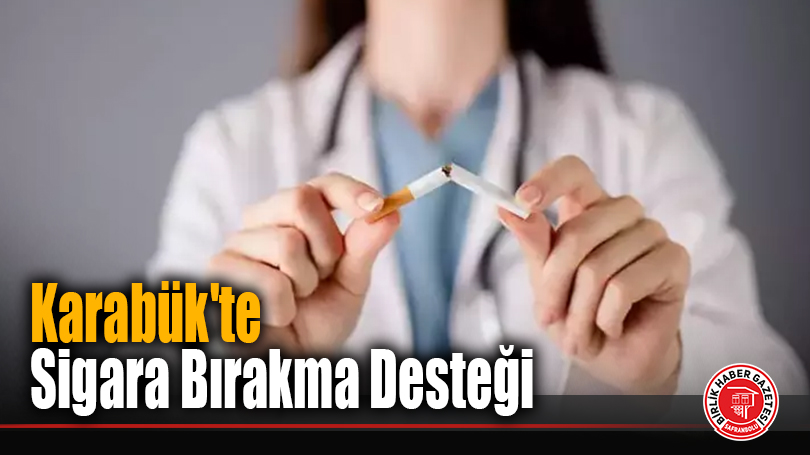 Karabük’te Sigara Bırakma Desteği