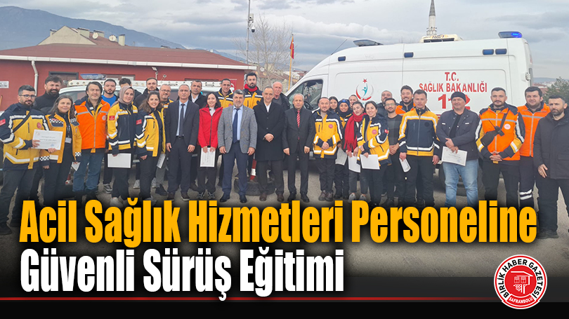 Acil Sağlık Hizmetleri Personeline Güvenli Sürüş Eğitimi