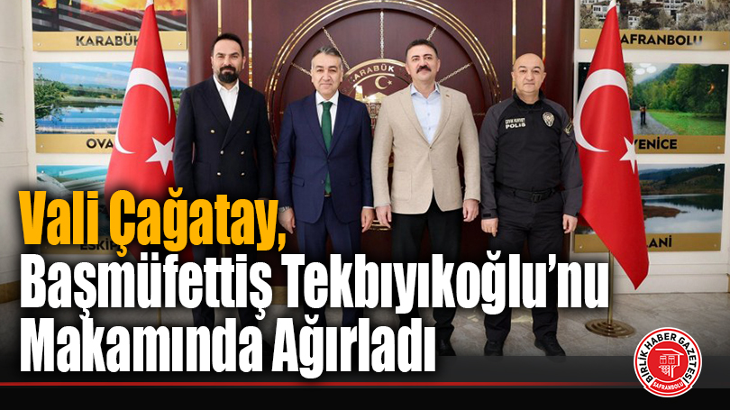 Vali Çağatay, Başmüfettiş Tekbıyıkoğlu’nu Makamında Ağırladı