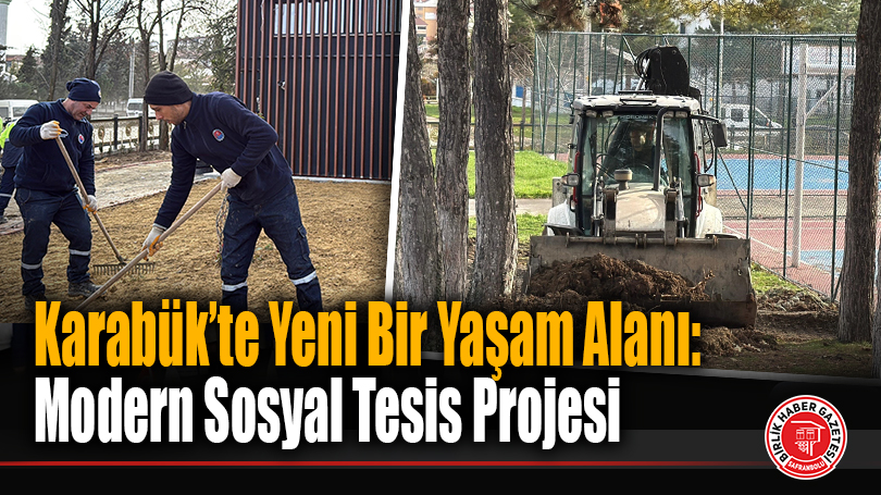 Karabük’te Yeni Bir Yaşam Alanı: Modern Sosyal Tesis Projesi