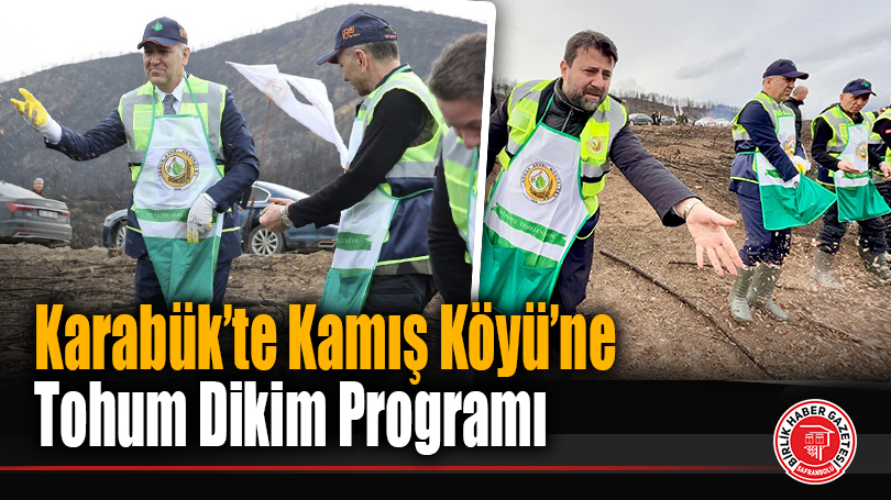 Karabük’te Kamış Köyü’ne Tohum Dikim Programı