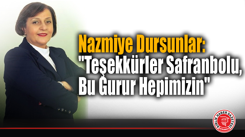 Safranbolu Esnafının Yeni Başkanı Nazmiye Dursunlar’dan Teşekkür Mesajı