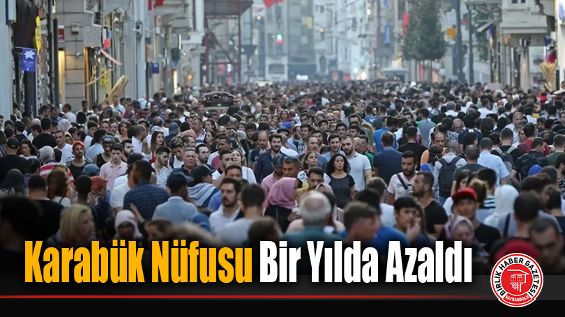Karabük’te Nüfus 2025’te 249 Bin 614’e Geriledi