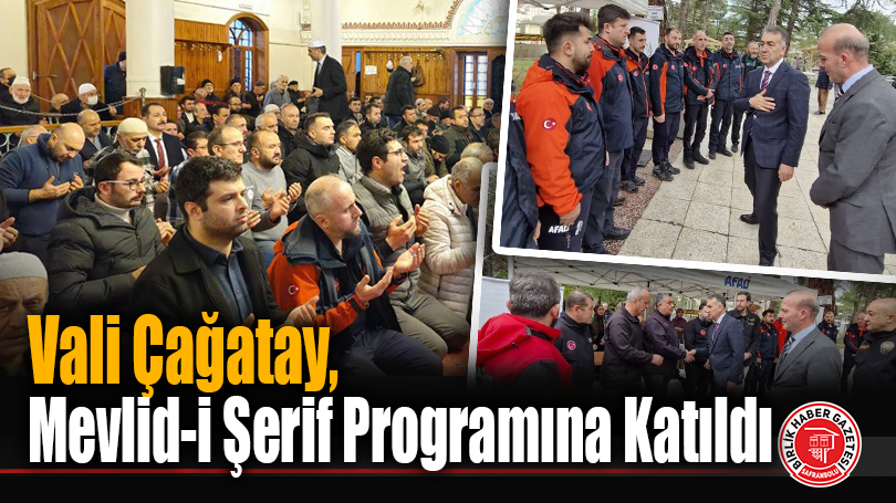 Karabük Valisi Oktay Çağatay, 6 Şubat Depremlerinde Hayatını Kaybedenler İçin Mevlid-i Şerif Programına Katıldı
