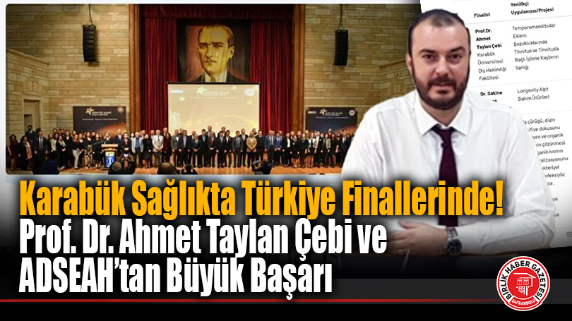 Karabük Sağlıkta Türkiye Finallerinde! Prof. Dr. Ahmet Taylan Çebi ve ADSEAH’tan Büyük Başarı